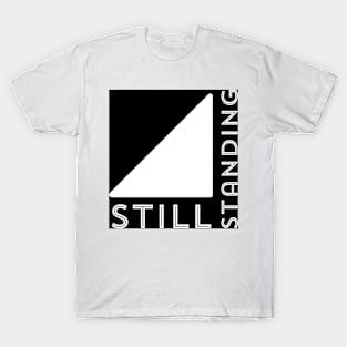 Still standing T-Shirt